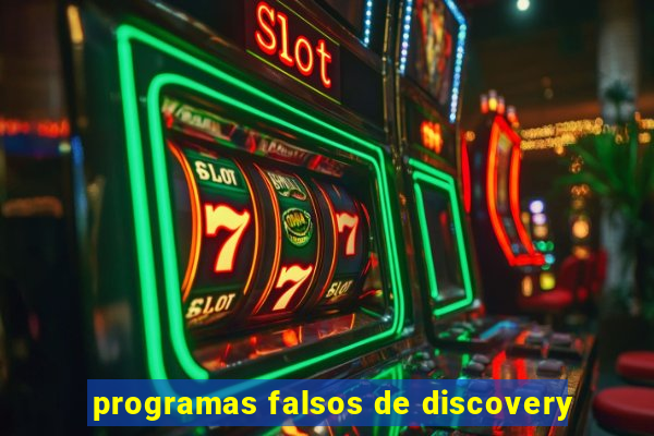 programas falsos de discovery